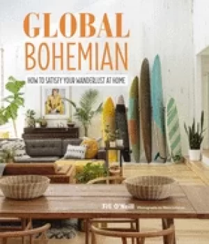 Image of global bohemian how to satisfy your wanderlust at home