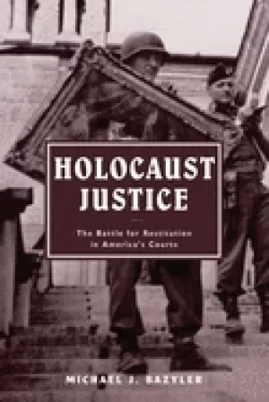 Image of holocaust justice the battle for restitution in americas courts