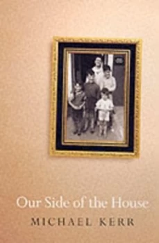 Image of Our Side of the House by Michael E Kerr Book