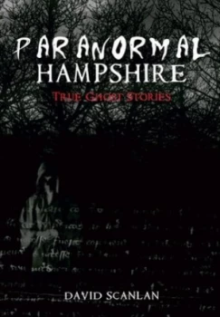Image of Paranormal Hampshire by David Scanlan Paperback