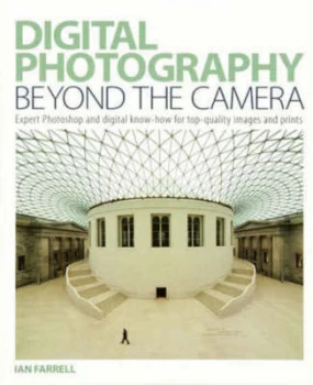 Image of Digital Photography beyond the Camera by Ian Farrell Paperback