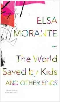 Image of The World Saved by Kids by Elsa Morante Hardback