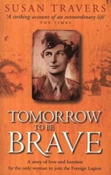 Image of Tomorrow to Be Brave by Susan Travers Book