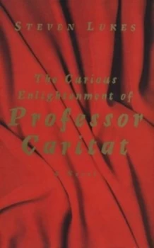 Image of The Curious Enlightenment of Professor Caritat by Steven Lukes Hardback