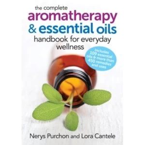 Image of The Complete Aromatherapy and Essential Oils Handbook for Everyday Wellness