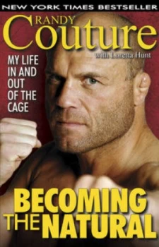 Image of Becoming the Natural by Randy Couture and Loretta Hunt Paperback
