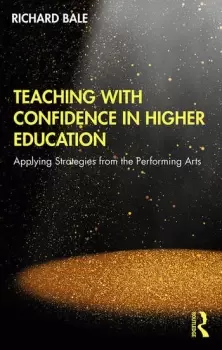 Image of Teaching with Confidence in Higher EducationApplying Strategies from the Performing Arts