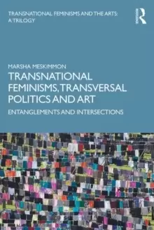 Image of Transnational Feminisms, Transversal Politics and Art : Entanglements and Intersections