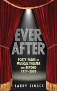 Image of ever after forty years of musical theater and beyond 1977 2019