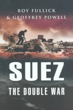 Image of Suez by Roy Fullick and Geoffrey Powell Paperback