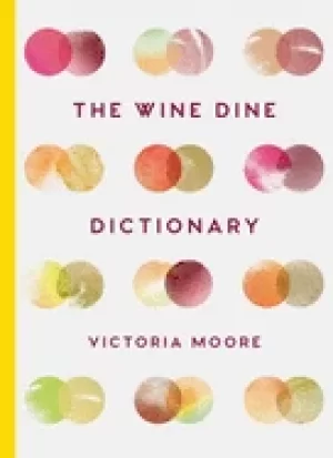 Image of wine dine dictionary good food and good wine an a z of suggestions for happ