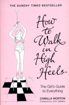Image of How to Walk in High Heels by Camilla Morton Paperback