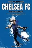 Image of ultimate chelsea fc trivia book a collection of amazing trivia quizzes and