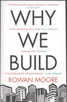 Image of Why We Build by Rowan Moore Paperback