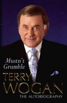 Image of Mustnt Grumble by Terry Wogan Hardback