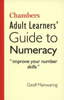 Image of Chambers Adult Learners Guide to Numeracy by Geoff Mainwaring Paperback