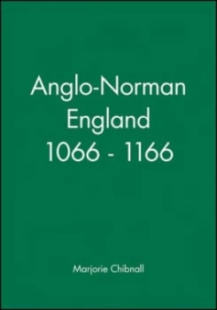 Image of Anglo-Norman England 1066 _ 1166 by Marjorie Chibnall