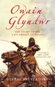 Image of Owain Glyndwr : The Story of the Last Prince of Wales