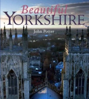 Image of Yorkshire by John Potter and Melvyn Jones Hardback