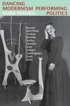 Image of Dancing Modernism / Performing Politics. Dancing Modernism / Performing Politics by Mark Franko Book