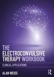 Image of The Electroconvulsive Therapy Workbook Clinical Applications