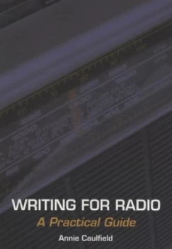 Image of Writing for Radio by Annie Caulfield Book