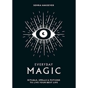Image of Everyday Magic Rituals, spells and potions to live your best life Hardback 2018