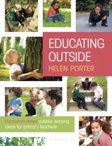 Image of Educating Outside : Curriculum-linked outdoor learning ideas for primary teachers