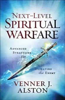 Image of Next-Level Spiritual Warfare : Advanced Strategies for Defeating the Enemy