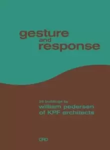 Image of Gesture and Response: William Pedersen of KPF