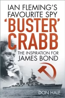 Image of Buster Crabb : Ian Fleming's Favourite Spy, The Inspiration for James Bond