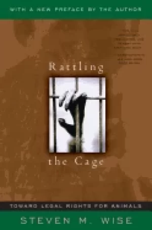 Image of rattling the cage toward legal rights for animals