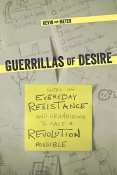 Image of Guerillas of desire by Kevin Van Meter