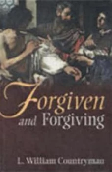 Image of Forgiven and Forgiving by L. William Countryman Paperback
