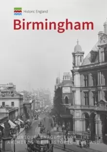 Image of Historic England: Birmingham : Unique Images from the Archives of Historic England