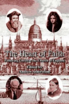Image of The Heart of Faith by Andrew Atherstone Paperback