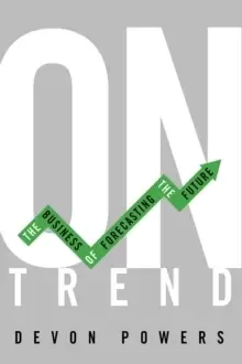 Image of On Trend : The Business of Forecasting the Future