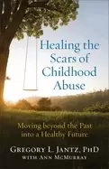 Image of healing the scars of childhood abuse moving beyond the past into a healthy