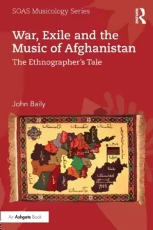 Image of War, Exile and the Music of Afghanistan : The Ethnographer's Tale