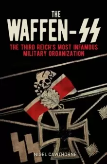 Image of The Waffen-SS : The Third Reich's Most Infamous Military Organization