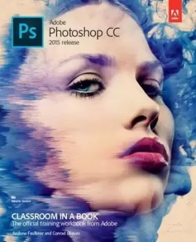 Image of Adobe Photoshop CC Classroom in a Book (2015 by Andrew Faulkner