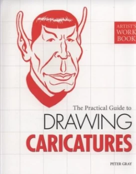 Image of The Practical Guide to Drawing Caricatures by Peter Gray Book