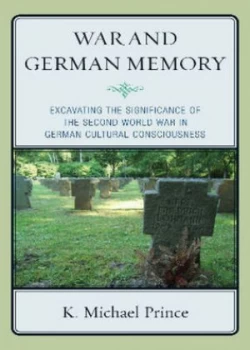 Image of War and German Memory by K. Michael Prince Hardback