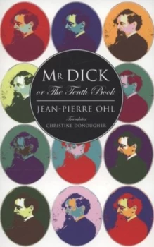 Image of Mr Dick or the Tenth Book by Jean-Pierre Ohl Paperback