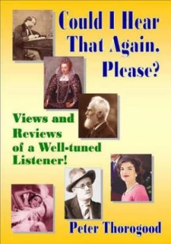 Image of Could I Hear That Again Please by Peter Thorogood Paperback