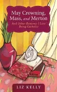 Image of may crowning mass and merton and other reasons i love being catholic