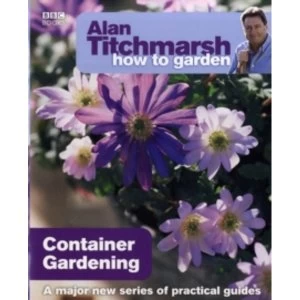 Image of Alan Titchmarsh How to Garden: Container Gardening