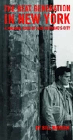 Image of beat generation in new york a walking tour of jack kerouacs city