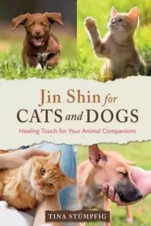 Image of Jin Shin for Cats and Dogs : Healing Touch for Your Animal Companions