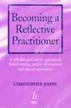 Image of Becoming a Reflective Practitioner by Christopher Johns Paperback